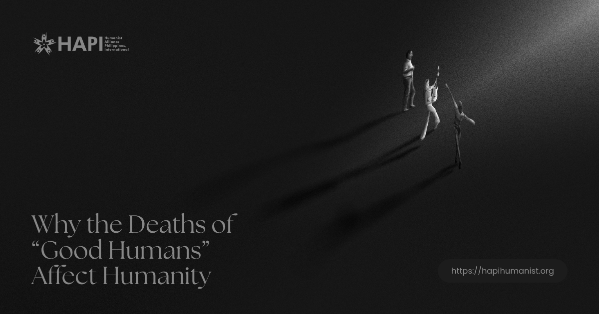 Why the Deaths of “Good Humans” Affect Humanity